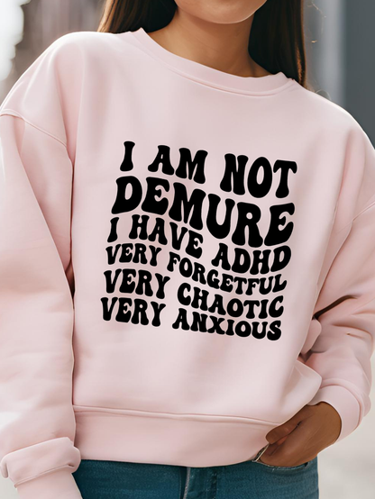 ADHD Demure Shirt Womens Mental Health shirt Funny sweatshirt Womens Empowerment Shirt